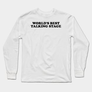 World's Best Talking Stage Shirt y2k Long Sleeve T-Shirt